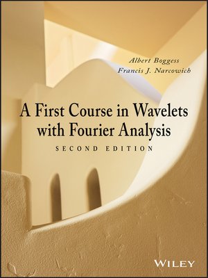 cover image of A First Course in Wavelets with Fourier Analysis